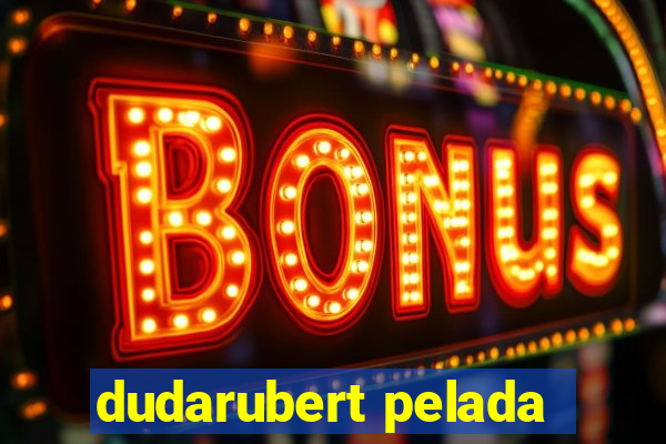 dudarubert pelada